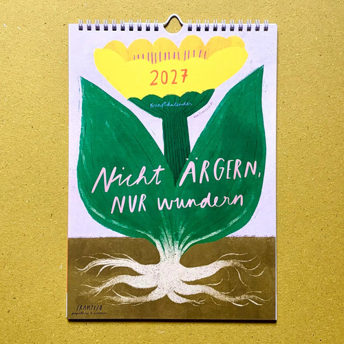 2027 Kunst-Wandkalender Cover – illustrierte Blume Handlettering Nicht ärgern nur wundern franzizo