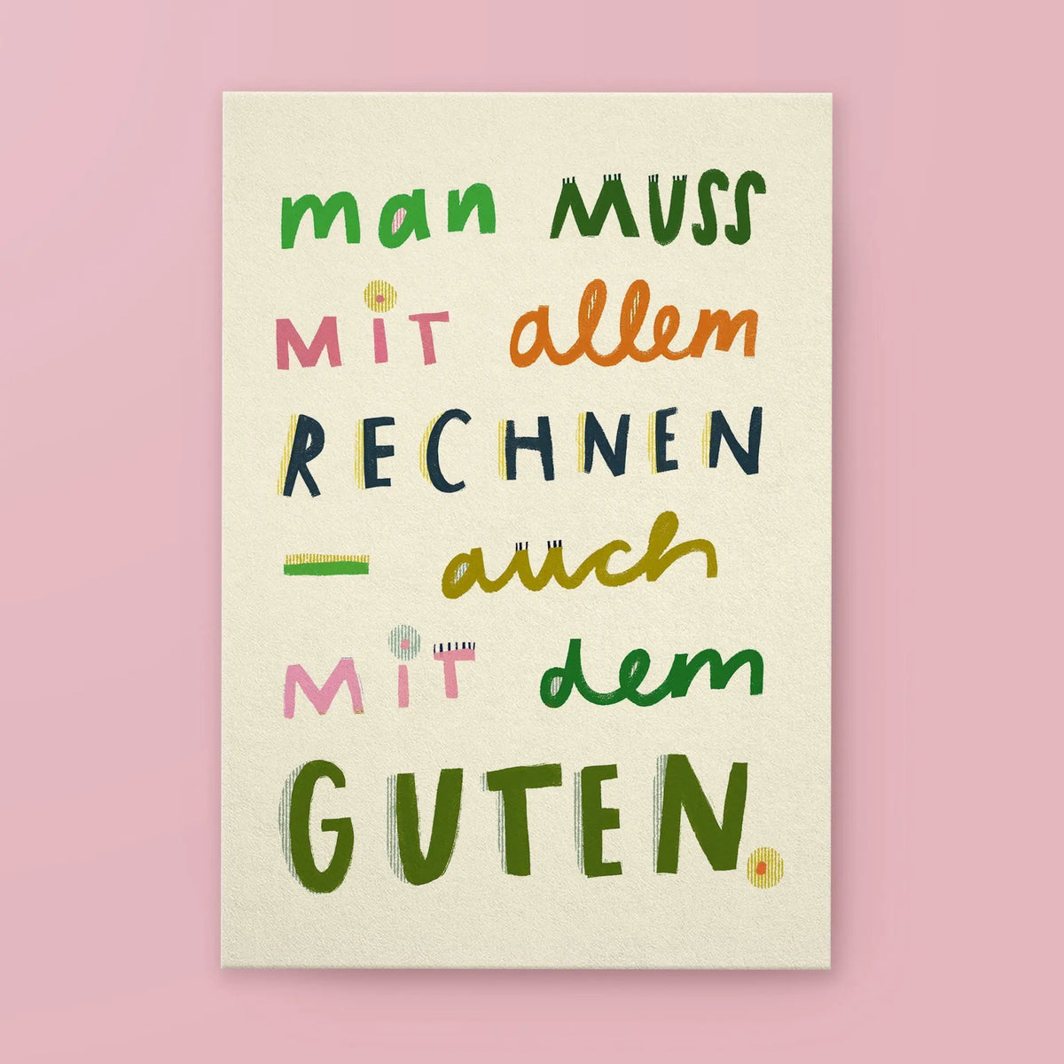 Postkarte Das Gute – man muss mit allem rechnen, auch mit dem Guten, nachhaltige Postkarte franzizo
